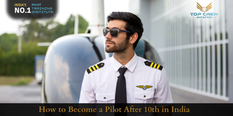 How to Become a Pilot After 10th in India