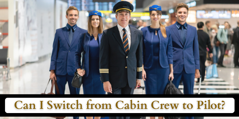 Can I Switch from Cabin Crew to Pilot
