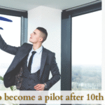 How to Become a Pilot After 10th