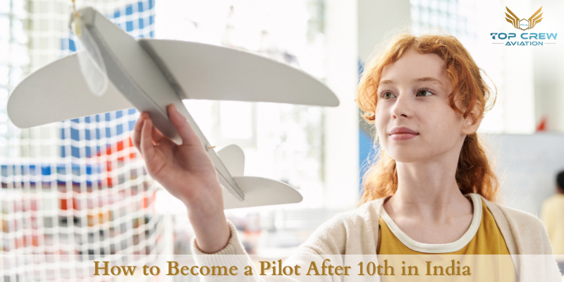 How to Become a Pilot After 10th in India