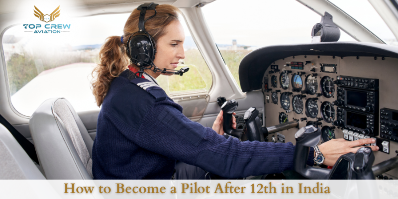 How to Become a Pilot After 12th