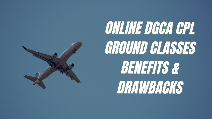 Online DGCA CPL Ground Classes – Benefits & Drawbacks