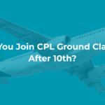 Can You Join CPL Ground Classes After 10th