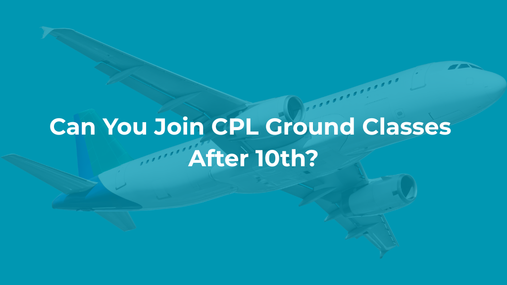 Can You Join CPL Ground Classes After 10th