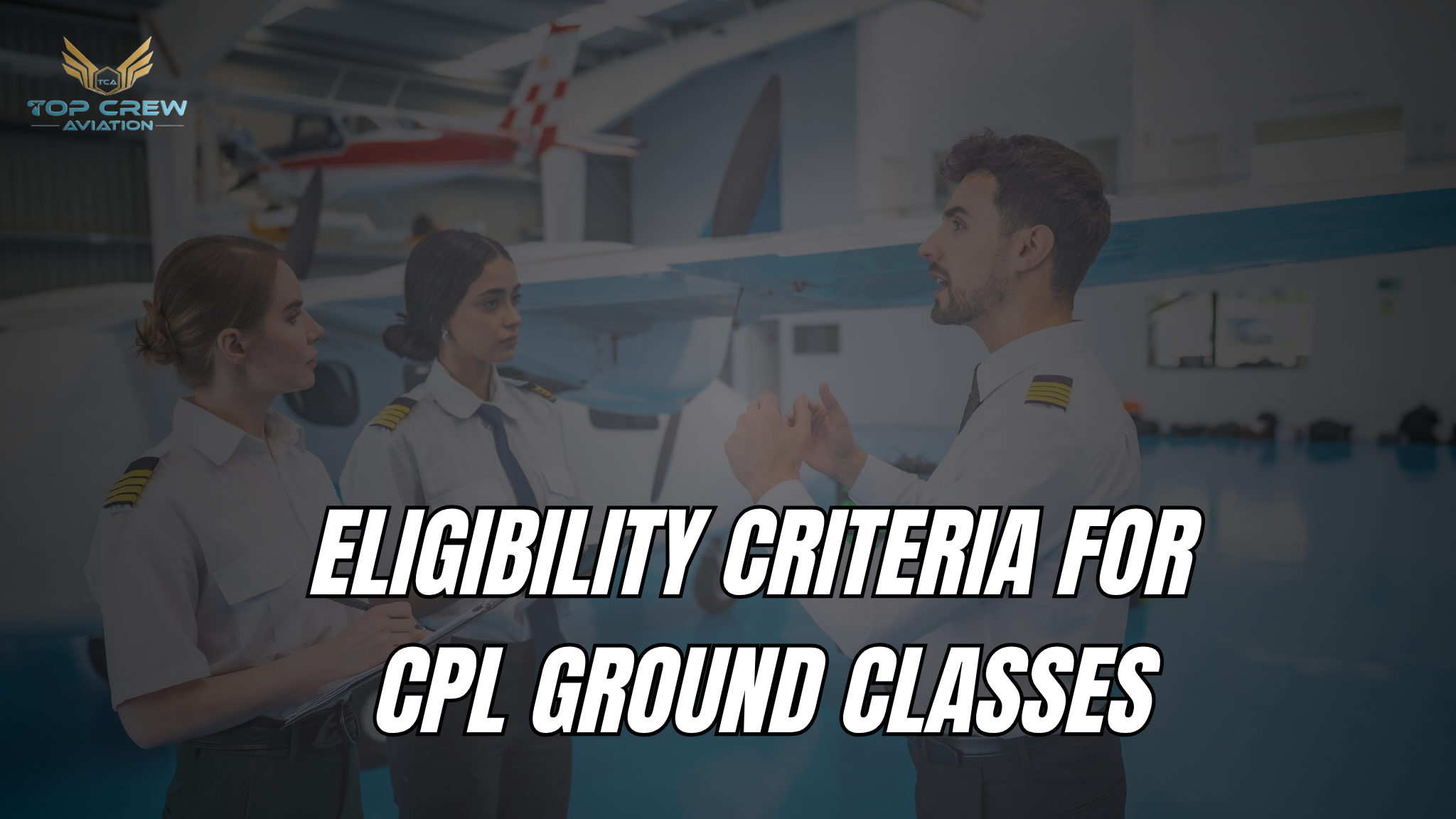 Eligibility Criteria for CPL Ground Classes