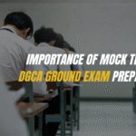 Importance of Mock Tests in DGCA Ground Exam Preparation