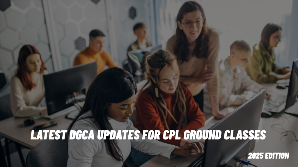 Latest DGCA Updates for CPL Ground Classes